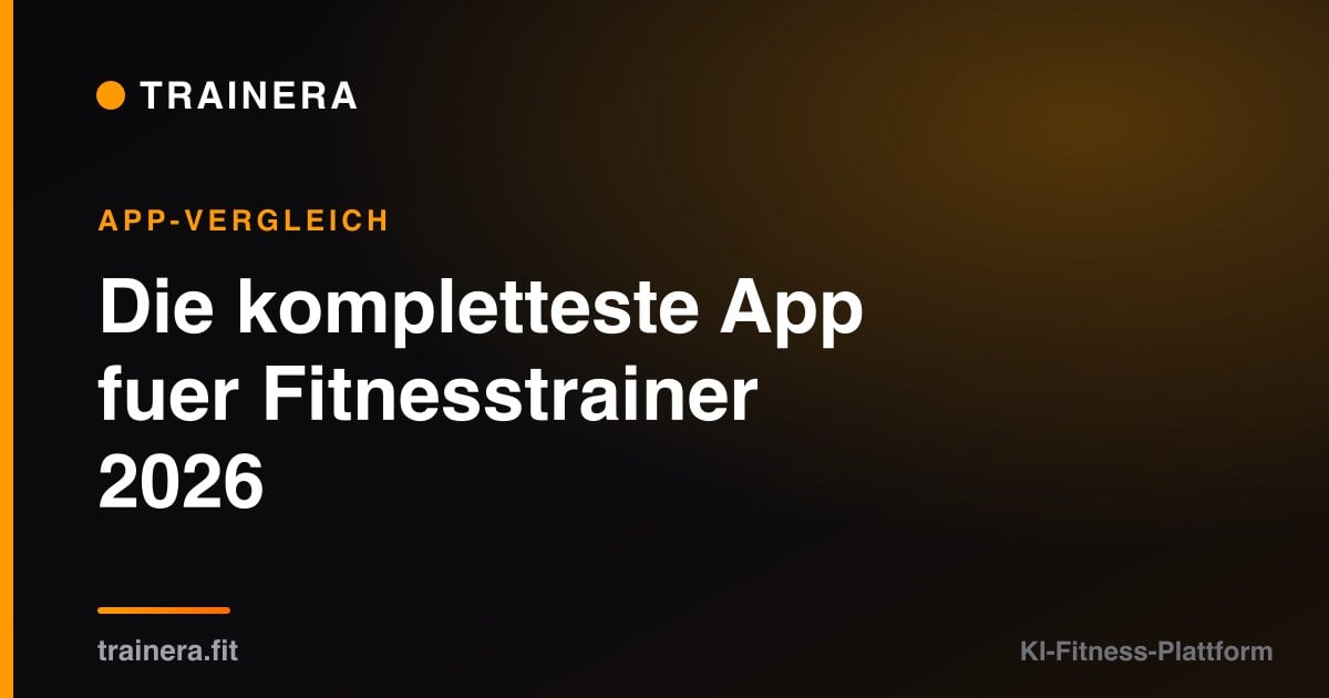 Die kompletteste App fuer Fitnesstrainer 2026